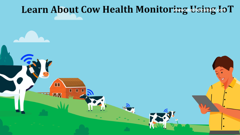 Cow Health Monitoring Using IoT